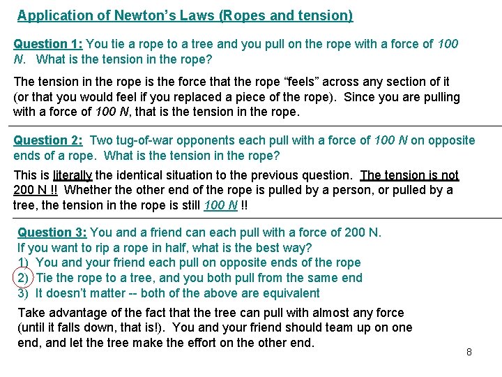 Application of Newton’s Laws (Ropes and tension) Question 1: You tie a rope to