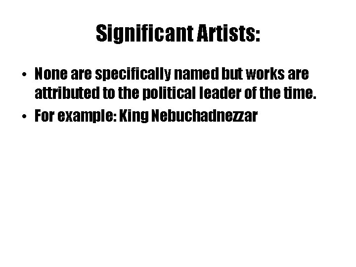 Significant Artists: • None are specifically named but works are attributed to the political