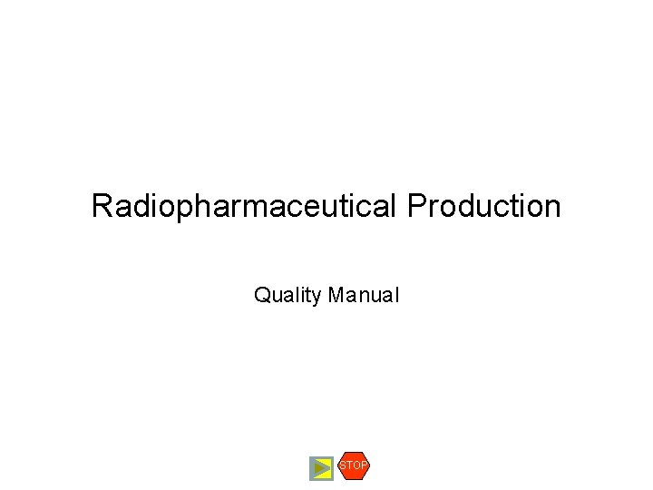 Radiopharmaceutical Production Quality Manual STOP 