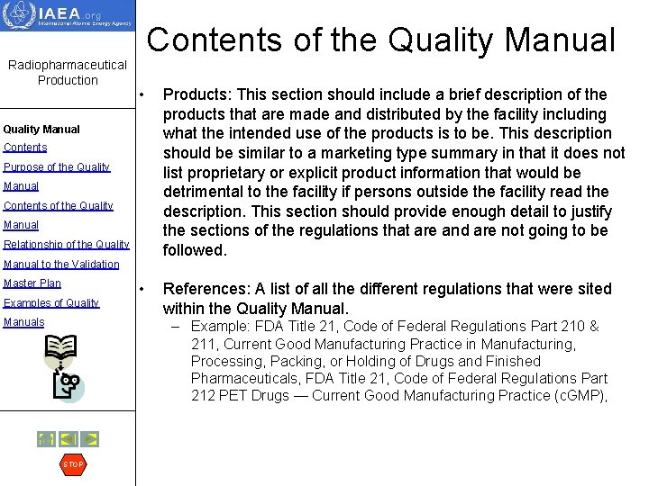 Radiopharmaceutical Production Contents of the Quality Manual • Products: This section should include a