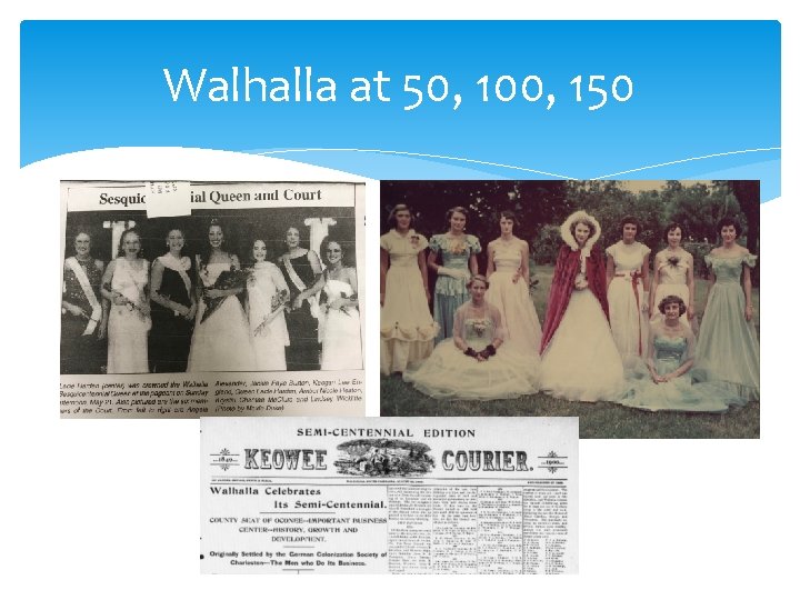 Walhalla at 50, 100, 150 