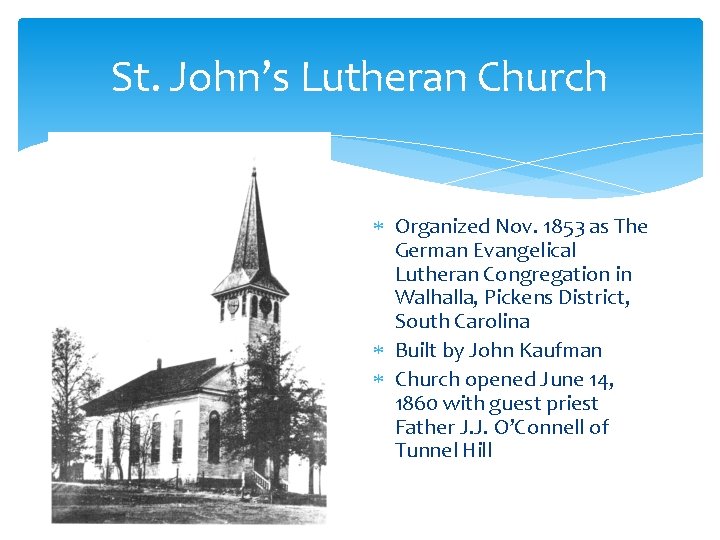 St. John’s Lutheran Church Organized Nov. 1853 as The German Evangelical Lutheran Congregation in