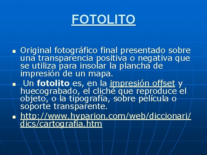 FOTOLITO n n n Original fotográfico final presentado sobre una transparencia positiva o negativa