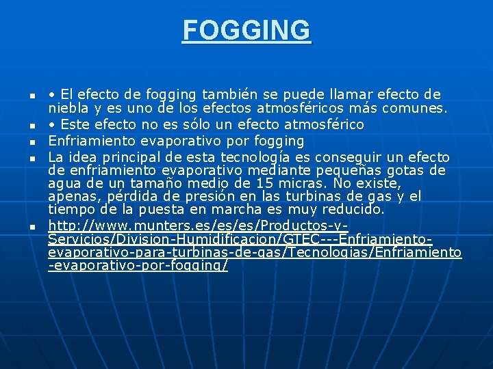 FOGGING n n n • El efecto de fogging también se puede llamar efecto