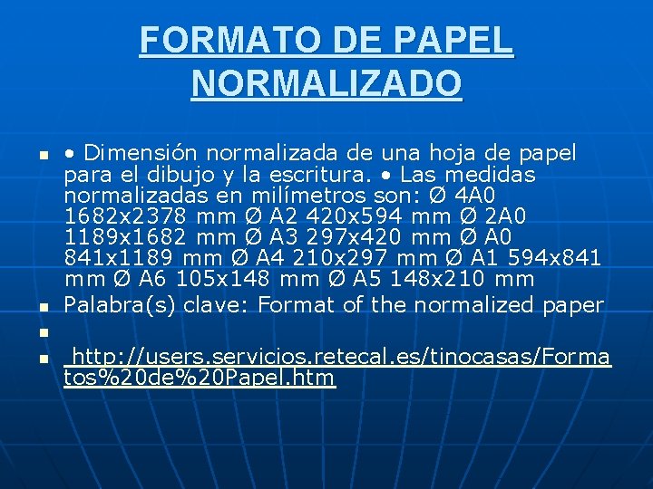 FORMATO DE PAPEL NORMALIZADO n n • Dimensión normalizada de una hoja de papel