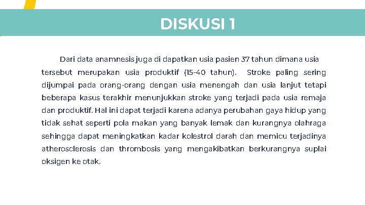 DISKUSI 1 Dari data anamnesis juga di dapatkan usia pasien 37 tahun dimana usia DISKUSI 1 Dari data anamnesis juga di dapatkan usia pasien 37 tahun dimana usia