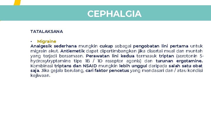 CEPHALGIA TATALAKSANA • Migraine Analgesik sederhana mungkin cukup sebagai pengobatan lini pertama untuk migrain CEPHALGIA TATALAKSANA • Migraine Analgesik sederhana mungkin cukup sebagai pengobatan lini pertama untuk migrain