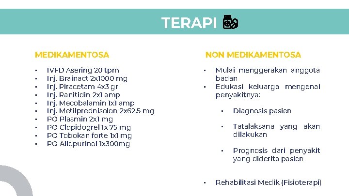 TERAPI MEDIKAMENTOSA • • • IVFD Asering 20 tpm Inj. Brainact 2 x 1000 TERAPI MEDIKAMENTOSA • • • IVFD Asering 20 tpm Inj. Brainact 2 x 1000