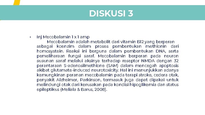 DISKUSI 3 • Inj Mecobalamin 1 x 1 amp Mecobalamin adalah metabolit dari vitamin DISKUSI 3 • Inj Mecobalamin 1 x 1 amp Mecobalamin adalah metabolit dari vitamin