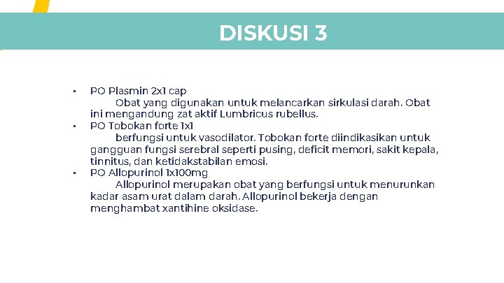 DISKUSI 3 • • • PO Plasmin 2 x 1 cap Obat yang digunakan DISKUSI 3 • • • PO Plasmin 2 x 1 cap Obat yang digunakan