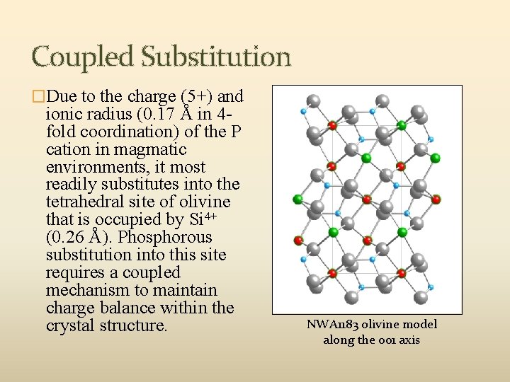 Coupled Substitution �Due to the charge (5+) and ionic radius (0. 17 Å in