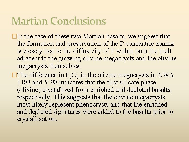 Martian Conclusions �In the case of these two Martian basalts, we suggest that the