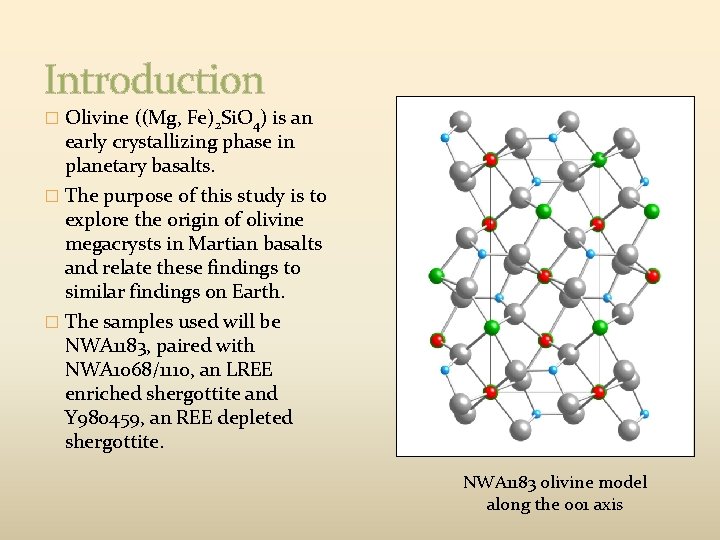 Introduction � Olivine ((Mg, Fe)2 Si. O 4) is an early crystallizing phase in