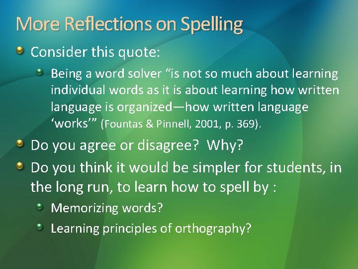 More Reflections on Spelling Consider this quote: Being a word solver “is not so