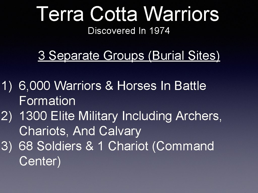 Terra Cotta Warriors Discovered In 1974 3 Separate Groups (Burial Sites) 1) 6, 000