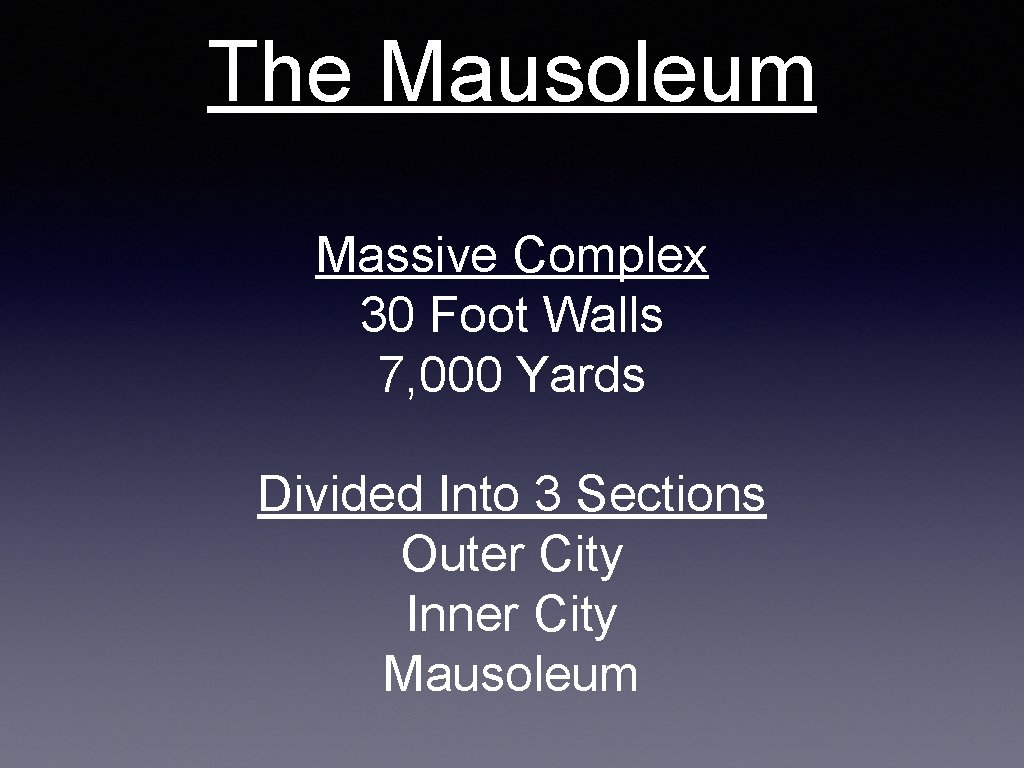 The Mausoleum Massive Complex 30 Foot Walls 7, 000 Yards Divided Into 3 Sections