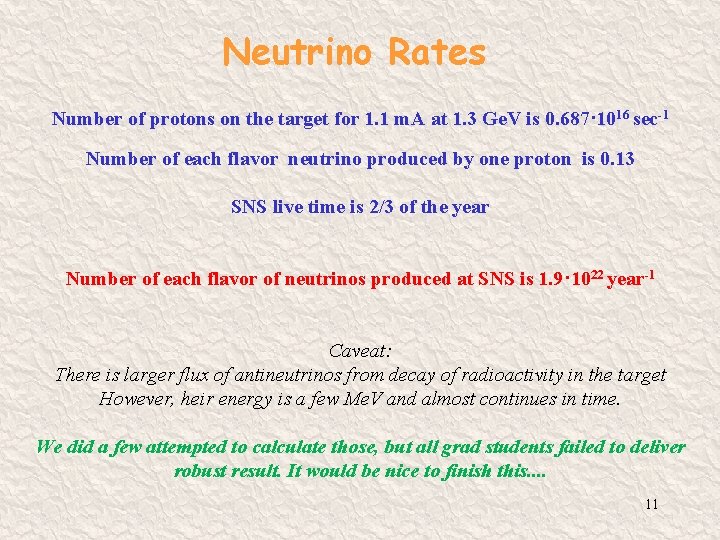 Neutrino Rates Number of protons on the target for 1. 1 m. A at