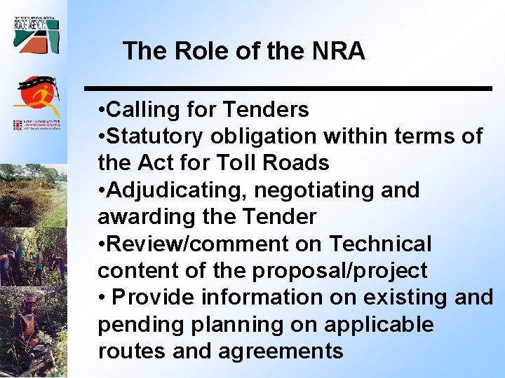 The Role of the NRA • Calling for Tenders • Statutory obligation within terms