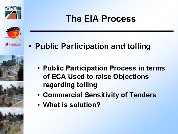 The EIA Process • Public Participation and tolling • Public Participation Process in terms