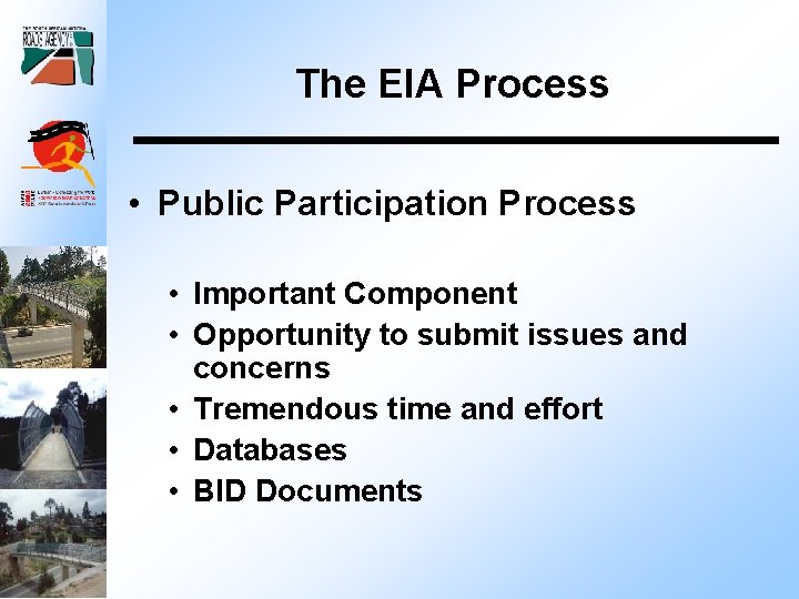 The EIA Process • Public Participation Process • Important Component • Opportunity to submit