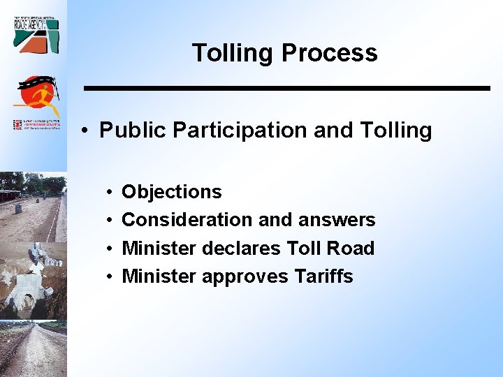 Tolling Process • Public Participation and Tolling • • Objections Consideration and answers Minister