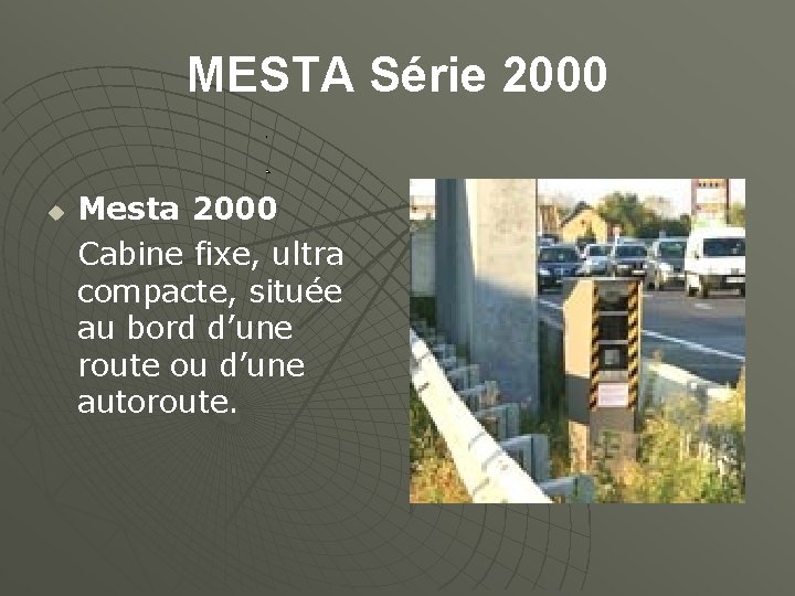 MESTA Série 2000 Mesta 2000 Cabine fixe, ultra compacte, située au bord d’une route