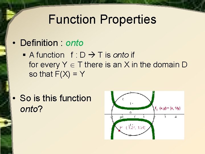 Function Properties • Definition : onto § A function f : D T is Function Properties • Definition : onto § A function f : D T is