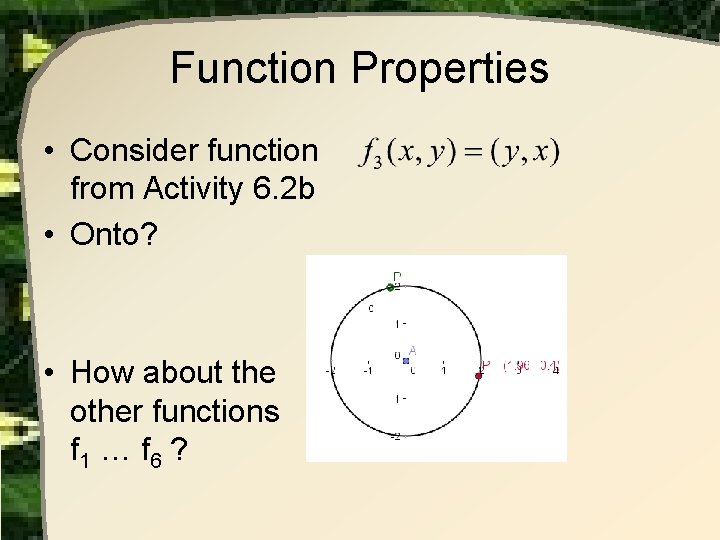 Function Properties • Consider function from Activity 6. 2 b • Onto? • How Function Properties • Consider function from Activity 6. 2 b • Onto? • How