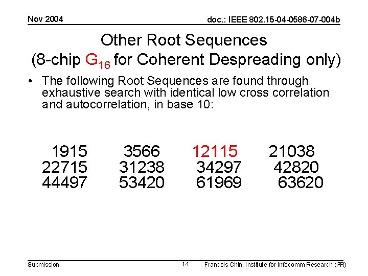 Nov 2004 doc. : IEEE 802. 15 -04 -0586 -07 -004 b Other Root