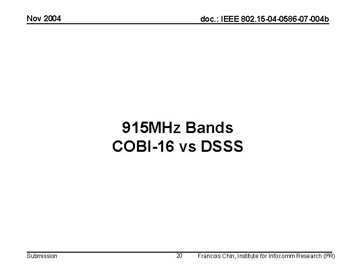 Nov 2004 doc. : IEEE 802. 15 -04 -0586 -07 -004 b 915 MHz