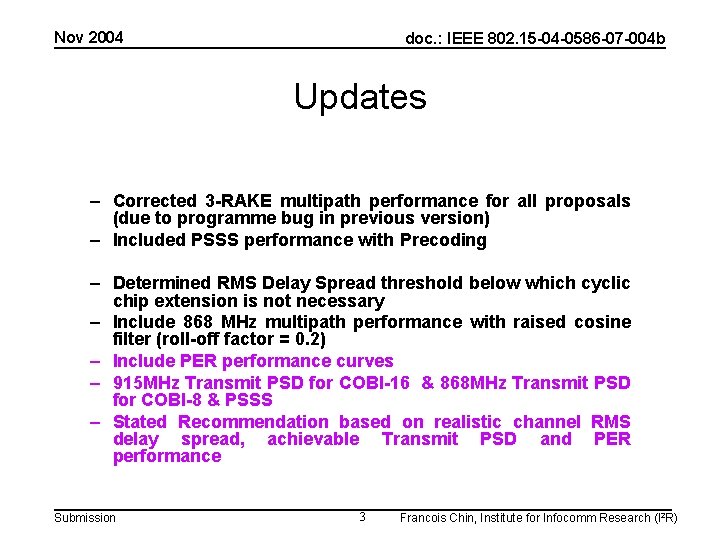 Nov 2004 doc. : IEEE 802. 15 -04 -0586 -07 -004 b Updates –