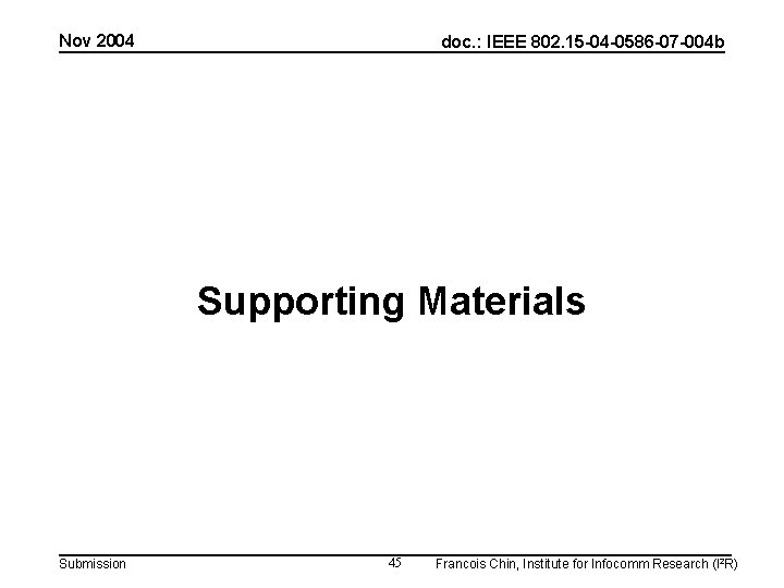 Nov 2004 doc. : IEEE 802. 15 -04 -0586 -07 -004 b Supporting Materials