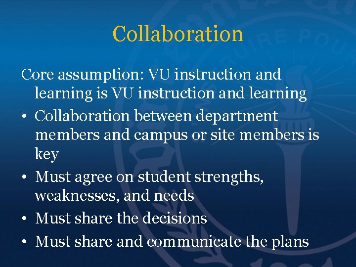 Collaboration Core assumption: VU instruction and learning is VU instruction and learning • Collaboration