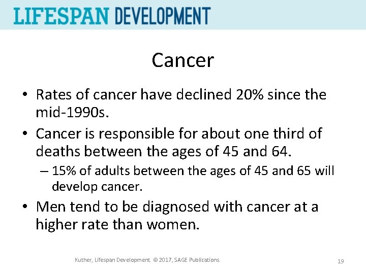 Cancer • Rates of cancer have declined 20% since the mid-1990 s. • Cancer
