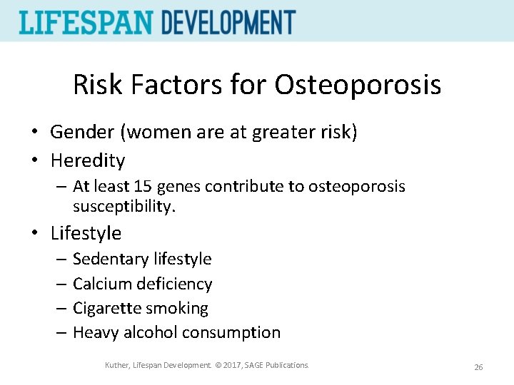 Risk Factors for Osteoporosis • Gender (women are at greater risk) • Heredity –