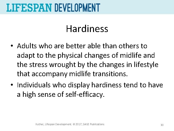 Hardiness • Adults who are better able than others to adapt to the physical