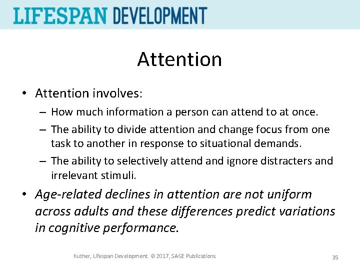 Attention • Attention involves: – How much information a person can attend to at