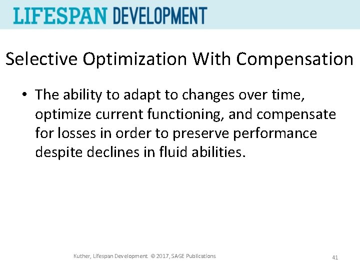 Selective Optimization With Compensation • The ability to adapt to changes over time, optimize