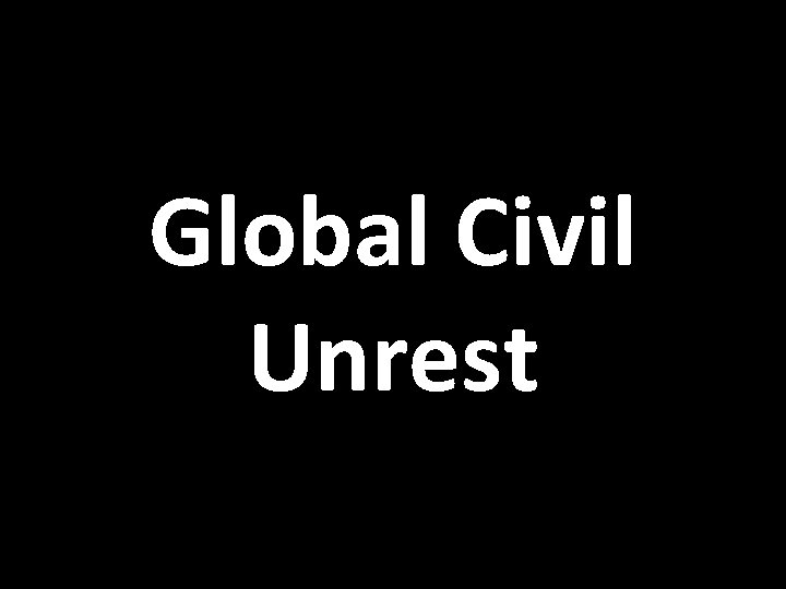 Global Civil Unrest 