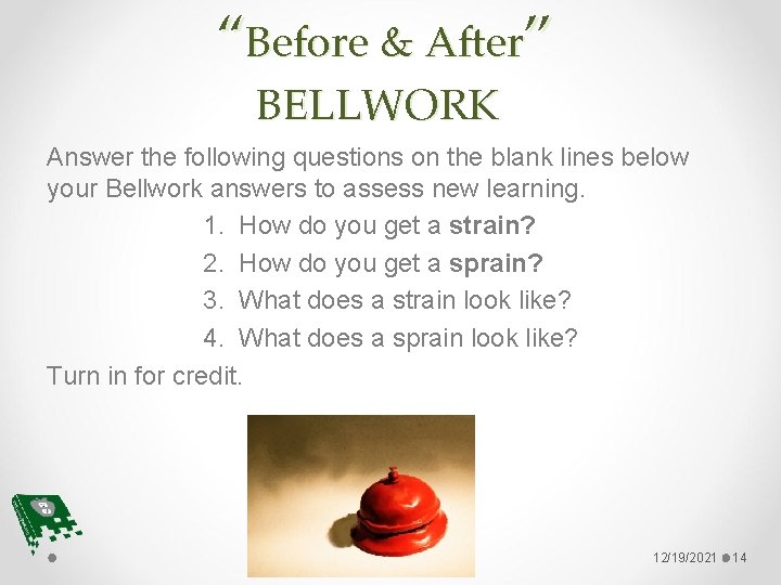 “Before & After” BELLWORK Answer the following questions on the blank lines below your