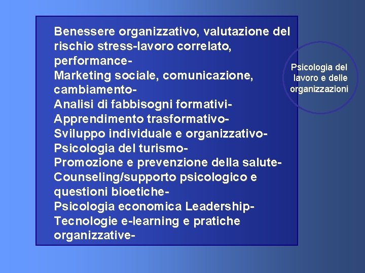 Benessere organizzativo, valutazione del rischio stress-lavoro correlato, performance. Psicologia del Marketing sociale, comunicazione, lavoro