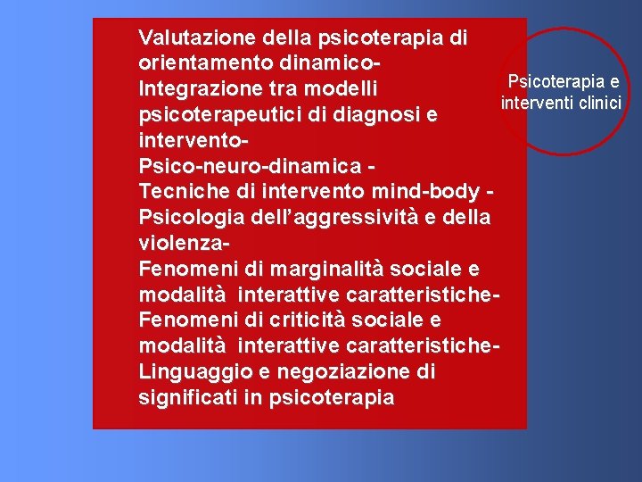 Valutazione della psicoterapia di orientamento dinamico. Psicoterapia e Integrazione tra modelli interventi clinici psicoterapeutici