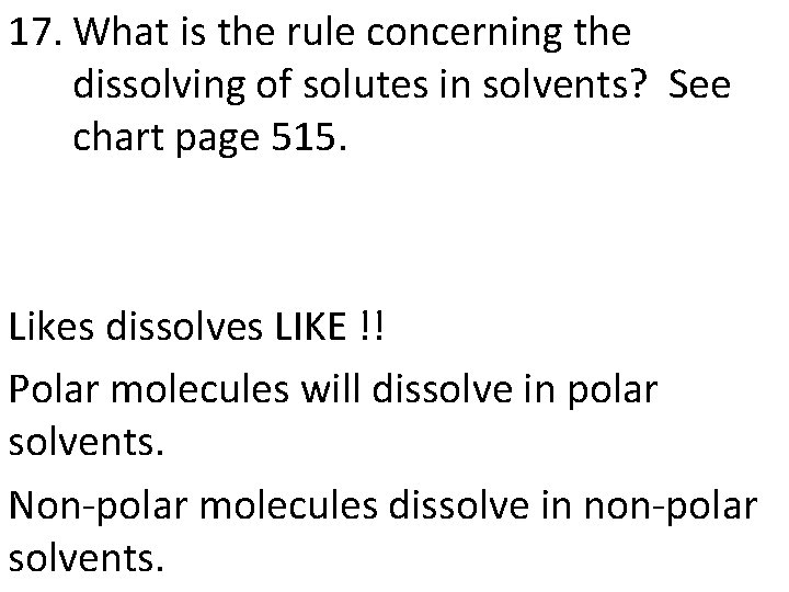 17. What is the rule concerning the dissolving of solutes in solvents? See chart