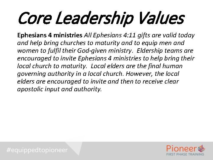 Core Leadership Values Ephesians 4 ministries All Ephesians 4: 11 gifts are valid today