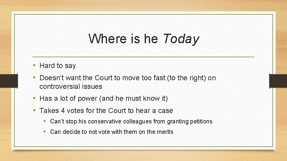 Where is he Today • Hard to say • Doesn’t want the Court to