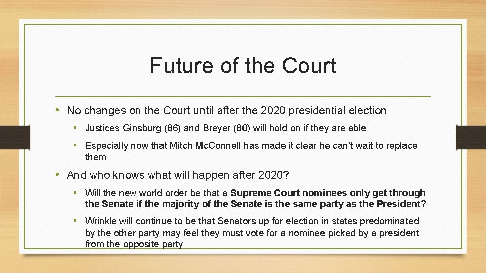 Future of the Court • No changes on the Court until after the 2020