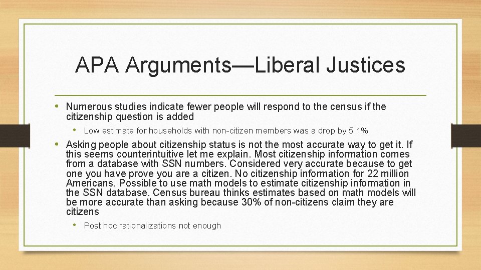 APA Arguments—Liberal Justices • Numerous studies indicate fewer people will respond to the census