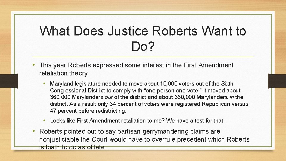 What Does Justice Roberts Want to Do? • This year Roberts expressed some interest