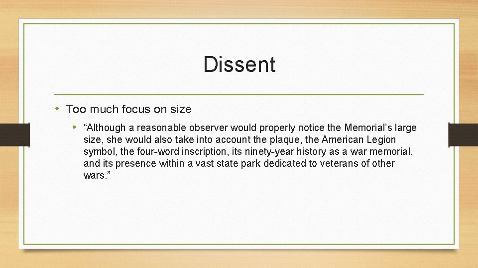 Dissent • Too much focus on size • “Although a reasonable observer would properly