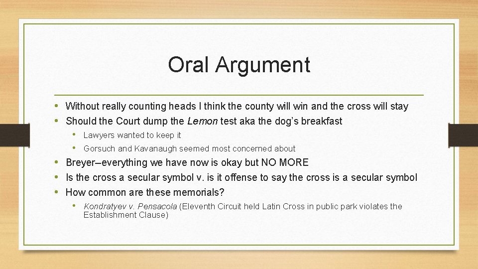 Oral Argument • Without really counting heads I think the county will win and